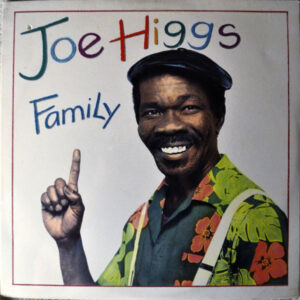 JOE HIGGS FAMILE
